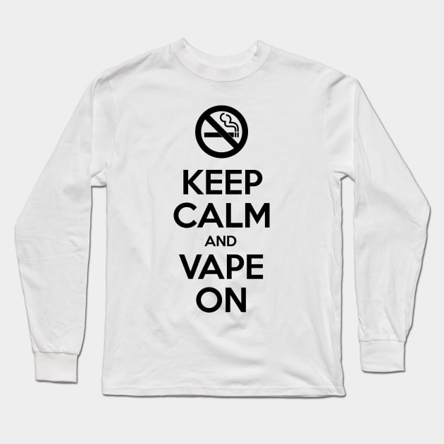 Keep Calm and Vape On Long Sleeve T-Shirt by tinybiscuits